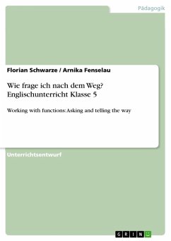 Wie frage ich nach dem Weg? Englischunterricht Klasse 5 (eBook, PDF) - Schwarze, Florian; Fenselau, Arnika