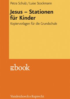 Jesus – Stationen für Kinder (eBook, PDF) - Schulz, Petra; Mäbert, Luise