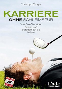 Karriere ohne Schleimspur (eBook, PDF) - Burger, Christoph