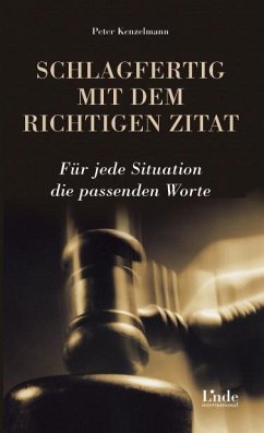 Schlagfertig mit dem richtigen Zitat (eBook, PDF) - Kenzelmann, Peter