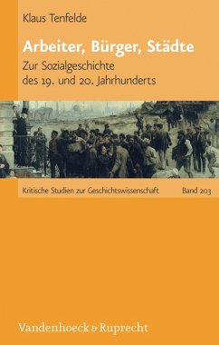 Arbeiter, Bürger, Städte (eBook, PDF) - Tenfelde, Klaus