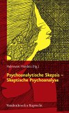 Psychoanalytische Skepsis – Skeptische Psychoanalyse (eBook, PDF)