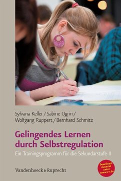 Gelingendes Lernen durch Selbstregulation (eBook, PDF) - Keller, Sylvana; Ogrin, Sabine; Ruppert, Wolfgang; Schmitz, Bernhard