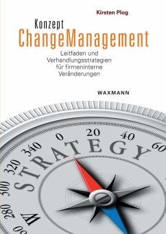 Konzept Changemanagement. Leitfaden und Verhandlungsstrategien für firmeninterne Veränderungen (eBook, PDF) - Plog, Kirsten