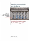 Produktionsschule verstetigen!. Handlungsempfehlungen für die Bildungspolitik (eBook, PDF) Produktionsschule verstetigen!. Handlungsempfehlungen für die Bildungspolitik (eBook, PDF)