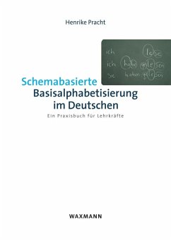 Schemabasierte Basisalphabetisierung im Deutschen. Ein Praxisbuch für Lehrkräfte (eBook, PDF) - Pracht, Henrike