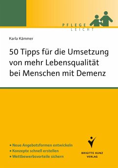 50 Tipps für die Umsetzung von mehr Lebensqualität bei Menschen mit Demenz (eBook, PDF) - Kämmer, Karla