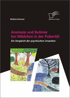 Anorexie und Bulimie bei Mädchen in der Pubertät (eBook, PDF) - Kremser, Bettina