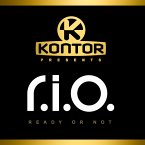 Kontor Presents R.I.O.-Ready Or Not