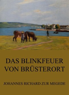 Das Blinkfeuer von Brüsterort (eBook, ePUB) - Megede, Johannes Richard Zur