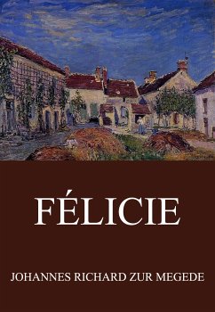 Félicie (eBook, ePUB) - Megede, Johannes Richard zur