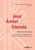 Evangelisch-Lutherische Kirchenagende Band IV/1: Amt - Ämter - Dienste. Entwurf zur Erprobung (1. Auflage) (eBook, PDF)