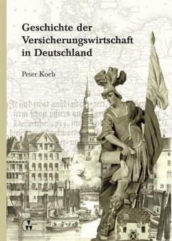 Geschichte der Versicherungswirtschaft in Deutschland (eBook, PDF) - Koch, Peter