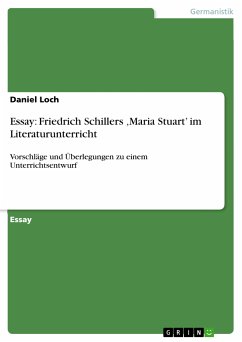 Essay: Friedrich Schillers ‚Maria Stuart&quote; im Literaturunterricht (eBook, PDF)