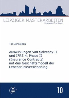 Auswirkungen von Solvency II und IFRS 4, Phase II (Insurance Contracts) auf das Geschäftsmodell der Lebensrückversicherung (eBook, PDF) - Jehnichen, Tim