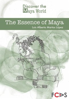 The Essence of Maya (eBook, PDF) - Martos, Luis Alberto