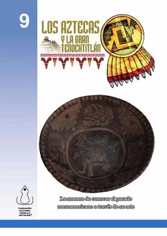 Los Aztecas y La Gran Tenochtitlán (eBook, PDF) - Spitalier, Fundación Cultural Armella