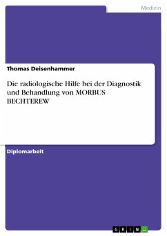 Die radiologische Hilfe bei der Diagnostik und Behandlung von MORBUS BECHTEREW (eBook, PDF) - Deisenhammer, Thomas