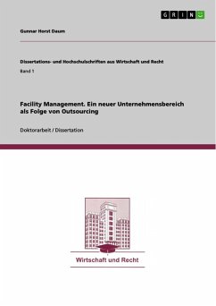 Facility Management - Ein neuer Unternehmensbereich als Folge von Outsourcing (eBook, PDF) - Daum, Gunnar Horst