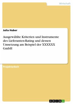 Ausgewählte Kriterien und Instrumente des Lieferanten-Rating und dessen Umsetzung am Beispiel der XXXXXX GmbH (eBook, ePUB) - Huber, Julia