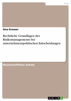 Rechtliche Grundlagen des Risikomanagements bei unternehmenspolitischen Entscheidungen (eBook, PDF) - Krenzer, Sina