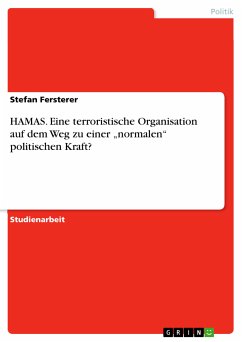 HAMAS. Eine terroristische Organisation auf dem Weg zu einer „normalen“ politischen Kraft? (eBook, PDF) - Fersterer, Stefan