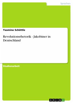 Revolutionsrhetorik - Jakobiner in Deutschland (eBook, PDF) - Schöttle, Yasmine