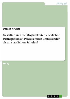 Gestalten sich die Möglichkeiten elterlicher Partizipation an Privatschulen umfassender als an staatlichen Schulen? (eBook, ePUB) - Krüger, Denise
