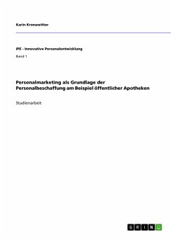 Personalmarketing als Grundlage der Personalbeschaffung am Beispiel öffentlicher Apotheken (eBook, PDF) - Kronawitter, Karin
