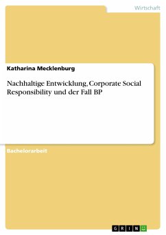 Nachhaltige Entwicklung, Corporate Social Responsibility und der Fall BP (eBook, PDF) - Mecklenburg, Katharina