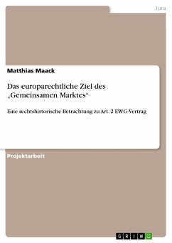 Das europarechtliche Ziel des „Gemeinsamen Marktes“ (eBook, PDF) - Maack, Matthias