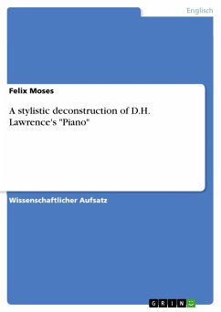 A stylistic deconstruction of D.H. Lawrence's &quote;Piano&quote; (eBook, PDF)