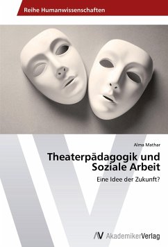 Theaterpädagogik und Soziale Arbeit - Mathar, Alma