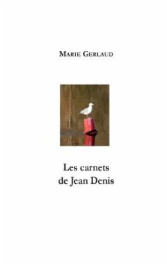 Les carnets de Jean Denis - Gerlaud, Marie