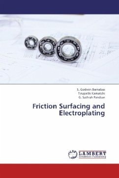 Friction Surfacing and Electroplating - Barnabas, S. Godwin;Kamatchi, Tirupathi;Pandian, G. Sathish