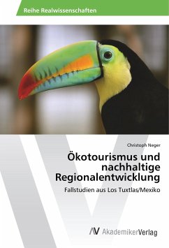 Ökotourismus und nachhaltige Regionalentwicklung - Neger, Christoph