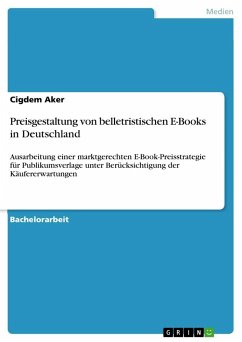 Preisgestaltung von belletristischen E-Books in Deutschland - Aker, Cigdem