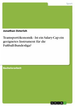 Teamsportökonomik - Ist ein Salary-Cap ein geeignetes Instrument für die Fußball-Bundesliga? (eBook, PDF) - Osterloh, Jonathan
