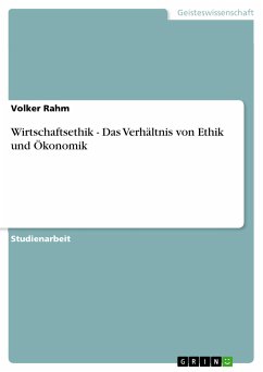 Wirtschaftsethik - Das Verhältnis von Ethik und Ökonomik (eBook, PDF)