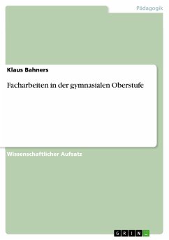 Facharbeiten in der gymnasialen Oberstufe (eBook, PDF) - Bahners, Klaus