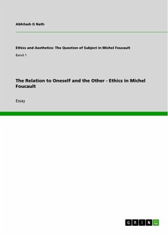 The Relation to Oneself and the Other - Ethics in Michel Foucault (eBook, PDF)