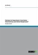 Fairness im Experiment: Vom Homo Oeconomicus zum Homo Reciprocans? (eBook, PDF)