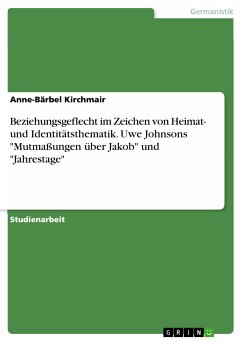 Cover Beziehungsgeflecht im Zeichen von Heimat- und Identitätsthematik. Uwe Johnsons 