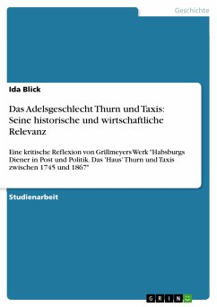 Das Adelsgeschlecht Thurn und Taxis: Seine historische und wirtschaftliche Relevanz (eBook, PDF) - Blick, Ida