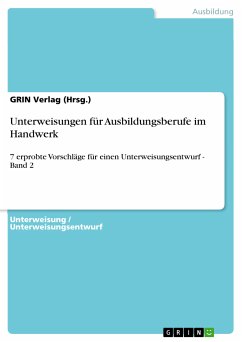 Unterweisungen für Ausbildungsberufe im Handwerk (eBook, PDF) - (Hrsg.), GRIN Verlag