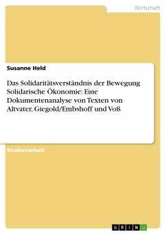 Das Solidaritätsverständnis der Bewegung Solidarische Ökonomie: Eine Dokumentenanalyse von Texten von Altvater, Giegold/Embshoff und Voß (eBook, PDF) - Held, Susanne