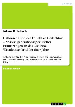 Halbwachs und das kollektive Gedächtnis – Analyse generationsspezifischer Erinnerungen an das Ost- bzw. Westdeutschland der 80er Jahre (eBook, PDF) - Ritterbach, Juliane