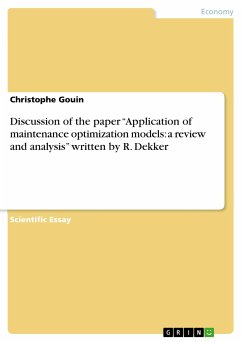 Discussion of the paper &quote;Application of maintenance optimization models: a review and analysis&quote; written by R. Dekker (eBook, PDF)