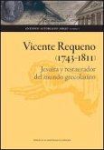 Vicente Requeno (1743-1811) Vicente Requeno (1743-1811)