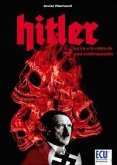 Hitler, la ira y la rabia de una victimización Hitler, la ira y la rabia de una victimización